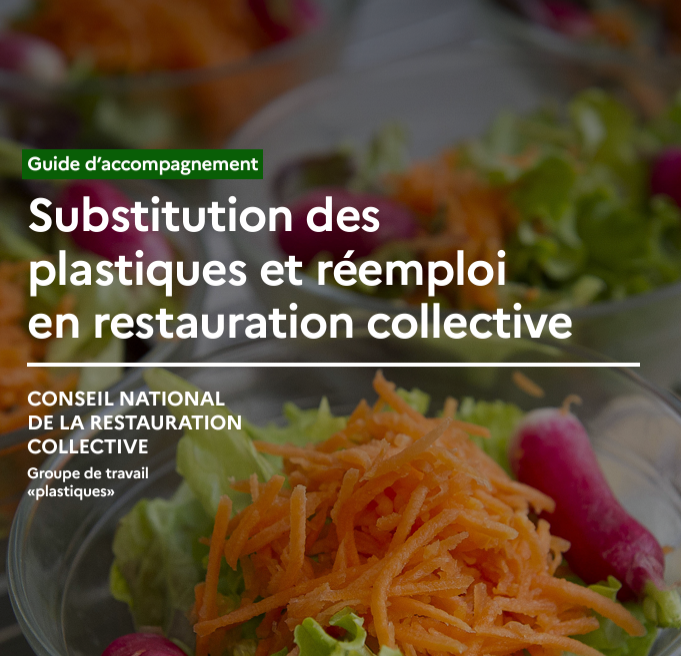 Guide d’accompagnement : substitution des plastiques et réemploi en restauration collective